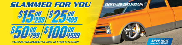 Save $15 Off $299, $25 Off $499, $50 Off $799, $100 Off $1,599 Orders - Promo Code: SLAMMED