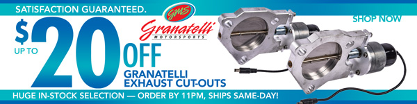 Save up to $20 on Granatelli Exhaust Cut-outs