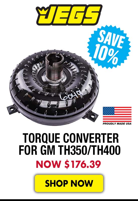 JEGS Torque Converter for GM TH350/TH400 - Now $176.39