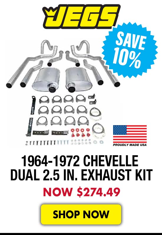 JEGS 1964-1972 Chevelle Header-Back Dual 2-1/2 in. Exhaust Kit - Now $274.49