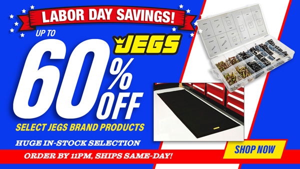 Labor Day Savings - Up to 60% Off Select Jegs Brand Products