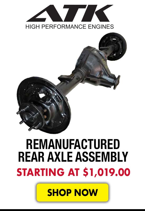ATK Remanufactured Rear Axle Assembly - Starting at $1,019.00