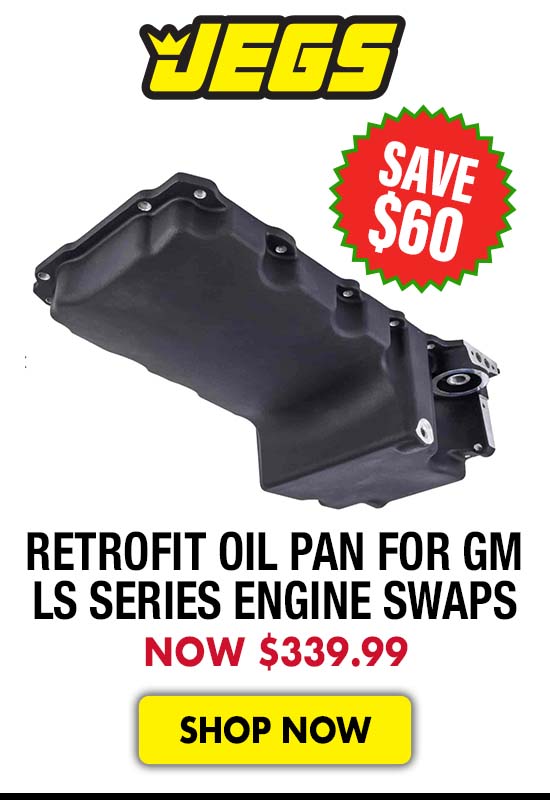 JEGS Retrofit Oil Pan for GM LS Series Engine Swaps - Now $339.99