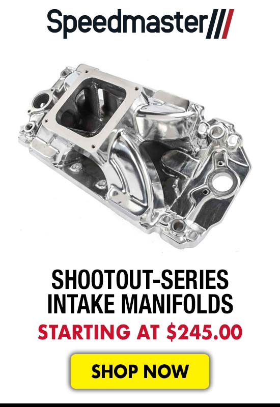 Speedmaster Shootout-Series Intake Manifolds - Starting at $245.00