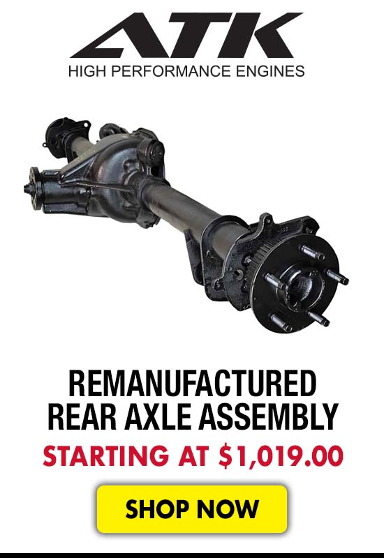 ATK Remanufactured Rear Axle Assembly - Starting $1,019.00