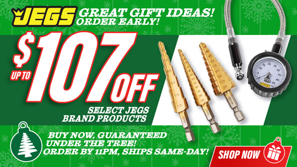 Christmas Gift Ideas, In-Stock Now! Up to $107 Off Select JEGS Brand Products