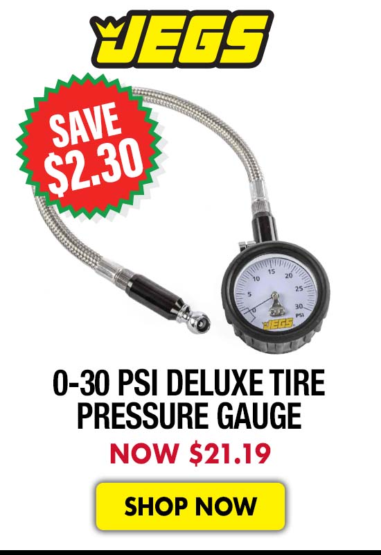JEGS 0-30 psi Deluxe Tire Pressure Gauge - Now $21.19