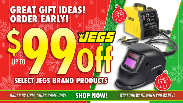 Great Gift Ideas Up to $99 off JEGS Brand Products