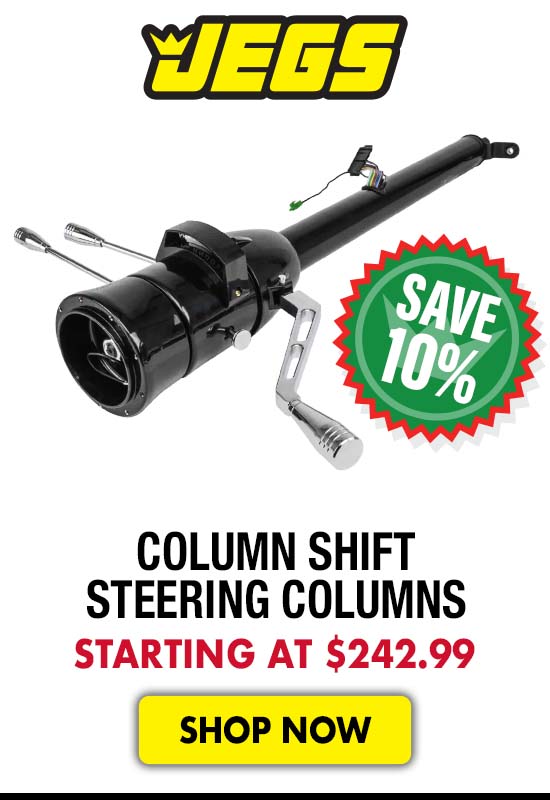 JEGS Column Shift Steering Columns - Starting at $242.99
