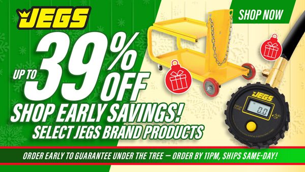 Be Ready! Order Early! JEGS Sale - Up to 39% Off Select Products