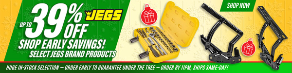 Shop Early Savings Up to 39% Off Select JEGS Brand Products