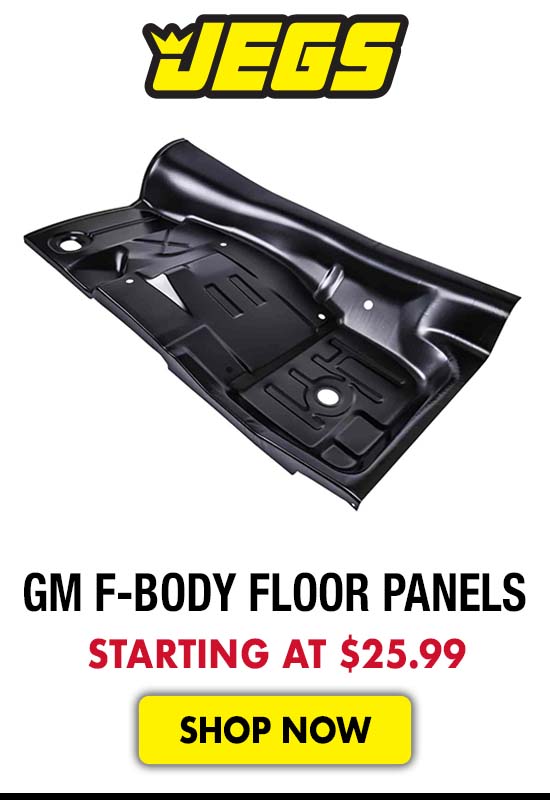 JEGS GM F-Body Floor Panels - Starting at $25.99