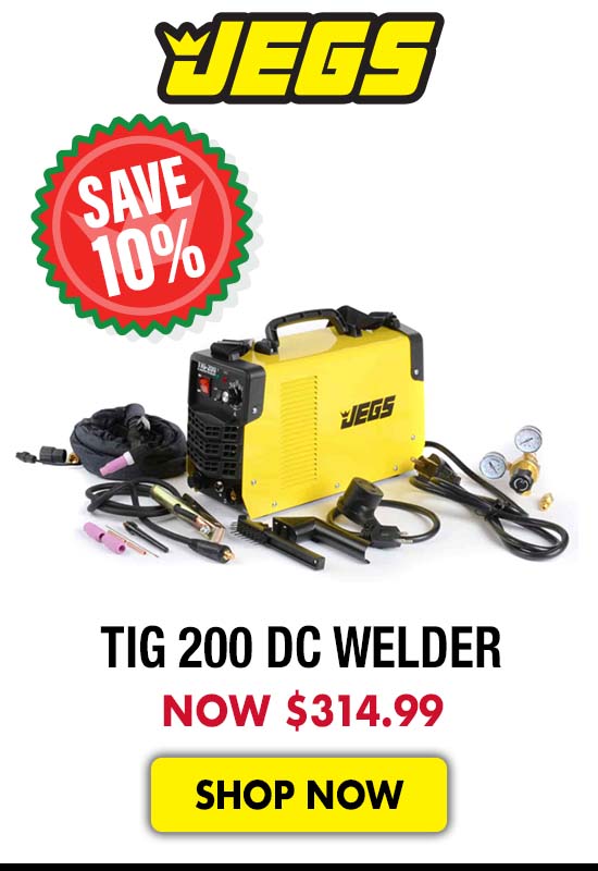 JEGS TIG 200 DC Welder - Now $314.99