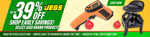Shop Early Savings Up to 39% Off Select Jegs Brand Products