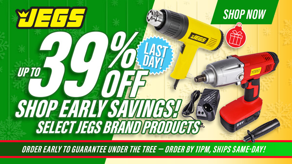 Shop Early Savings Up to 39% off JEGS Brand Products