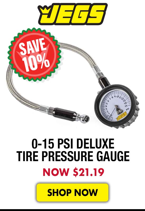 JEGS 0-15 psi Deluxe Tire Pressure Gauge - Now $21.19