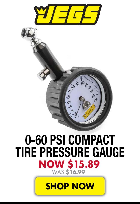JEGS 0-60 psi Compact Tire Pressure Gauge - Now $15.89
