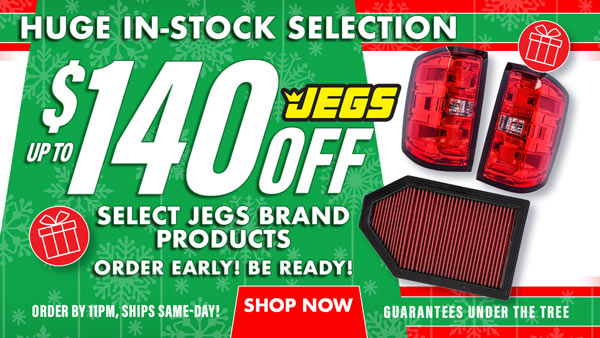 Save up to $140 off Select JEGS Brand Products