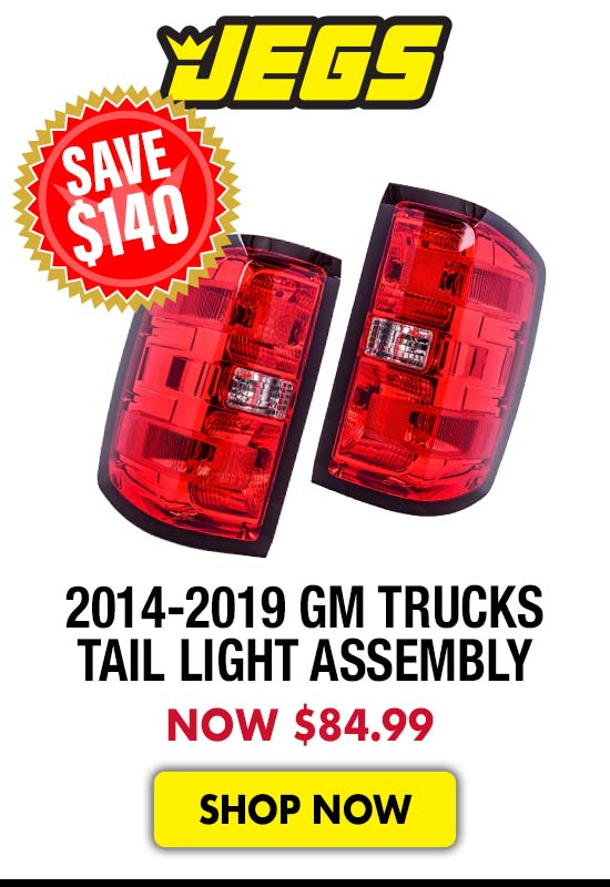 JEGS 2014-2019 GM Trucks Tail Light Assembly - Now $84.99