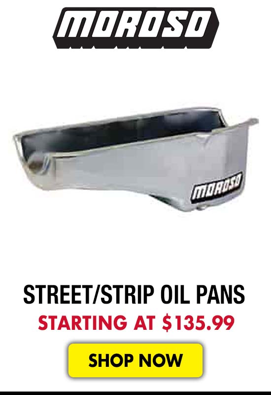 Moroso Street/Strip Oil Pans - Starting at $135.99