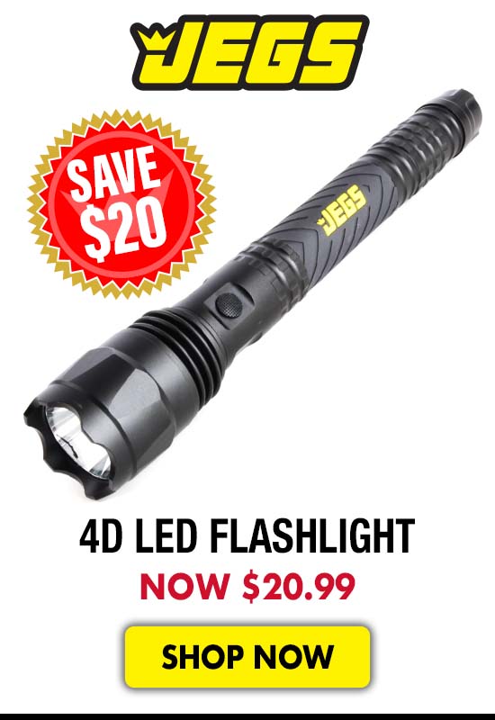 JEGS 4D LED Flashlight - Now $20.99