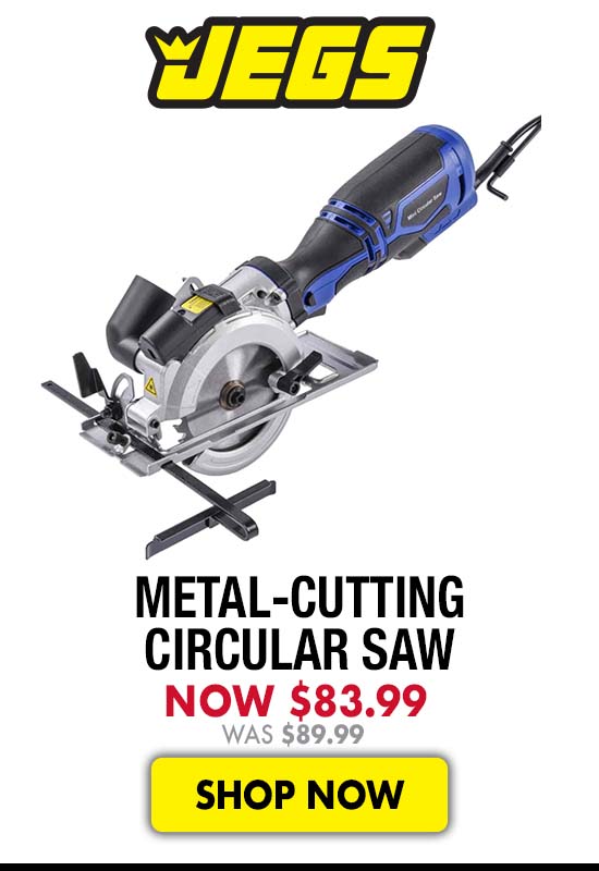JEGS Metal-Cutting Circular Saw - Now $83.99