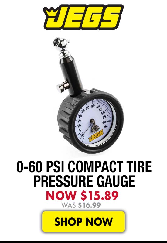JEGS 0-60 psi Compact Tire Pressure Gauge - Now $15.89