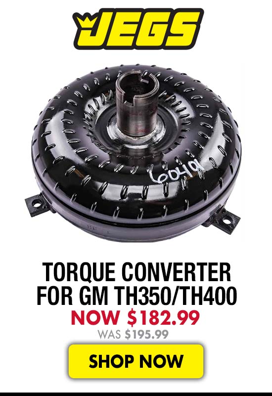 JEGS Torque Converter for GM TH350/TH400 - Now $182.99