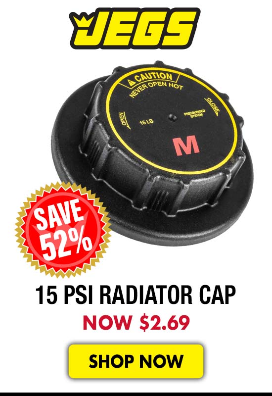 JEGS 15 psi Radiator Cap - Now $2.69