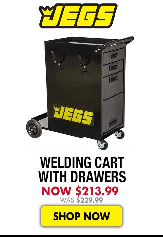 JEGS Welding Cart with Drawers - Now $213.99
