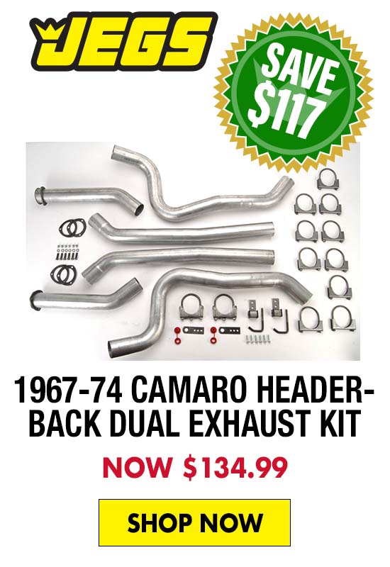 JEGS 1967-74 Camaro 3 in. Header-Back Dual Exhaust Kit - Now $134.99