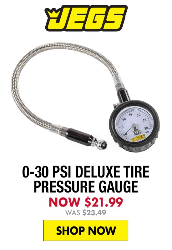 JEGS 0-30 psi Deluxe Tire Pressure Gauge - Now $21.99