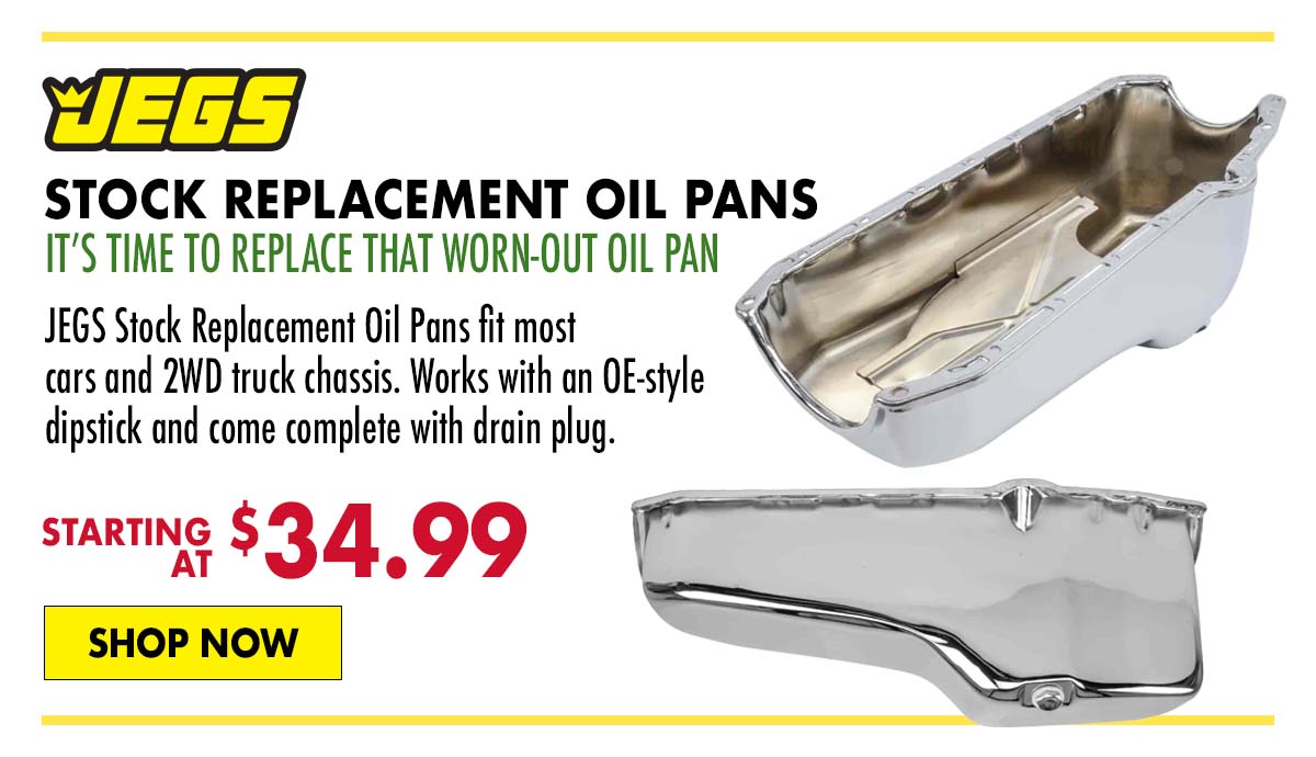JEGS Stock Replacement Oil Pans - Starting at $34.99