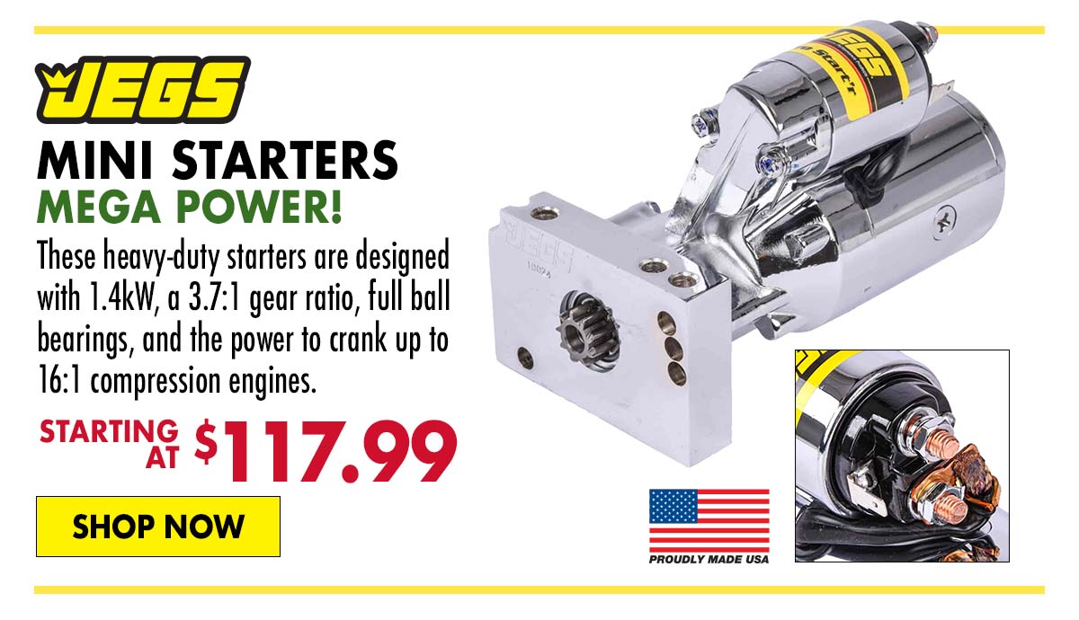 JEGS Mini Starters, Mega Power - Starting at $117.99