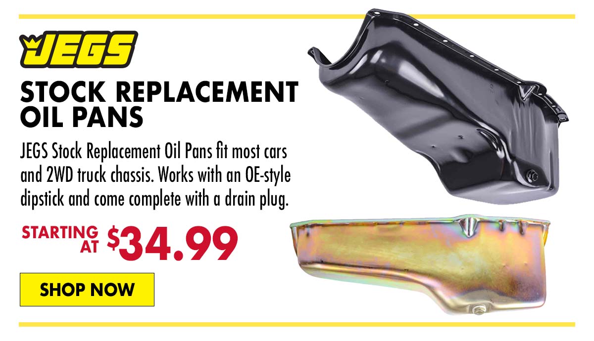 JEGS Stock Replacement Oil Pans - Starting at $34.99