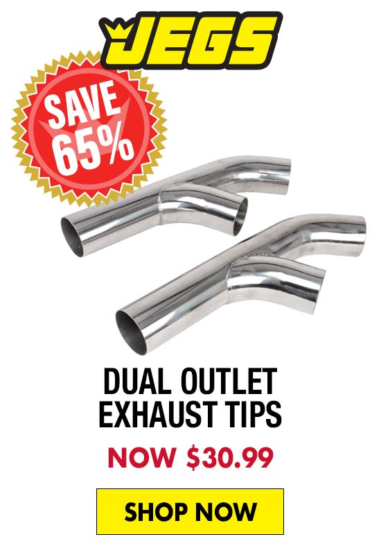 JEGS Dual Outlet Exhaust Tips - Now $30.99