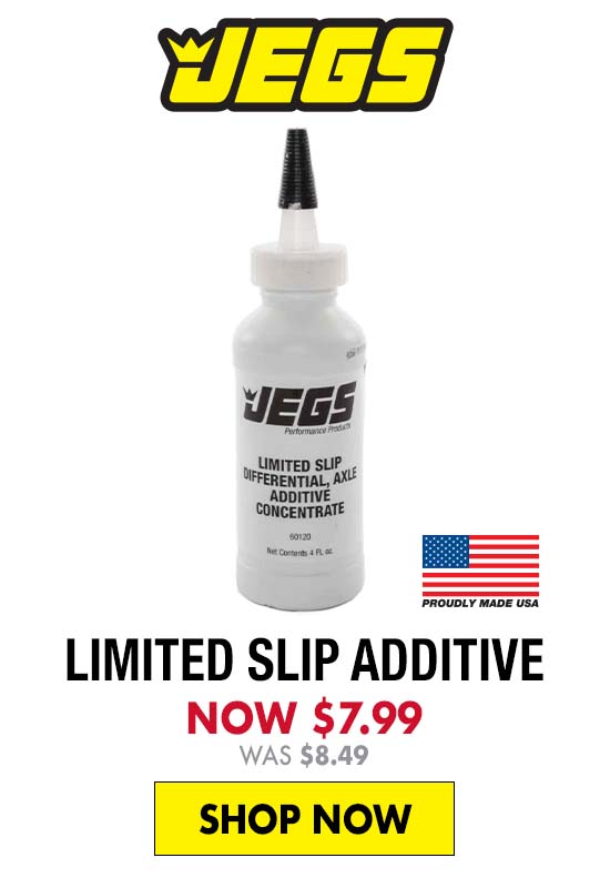JEGS Limited Slip Additive - Now $7.99