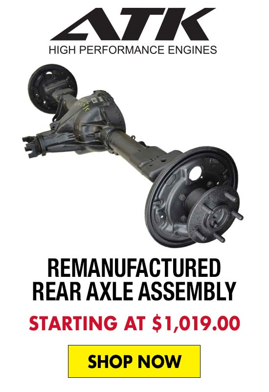 ATK Remanufactured Rear Axle Assembly - Starting at $1,019.00
