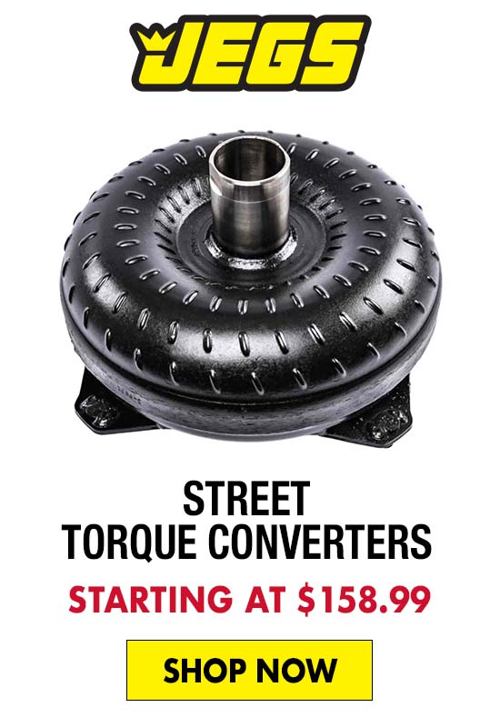 JEGS Street Torque Converters - Starting at $158.99