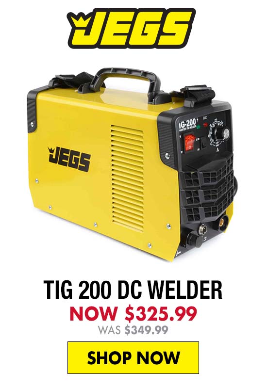 JEGS TIG 200 DC Welder - Now $325.99