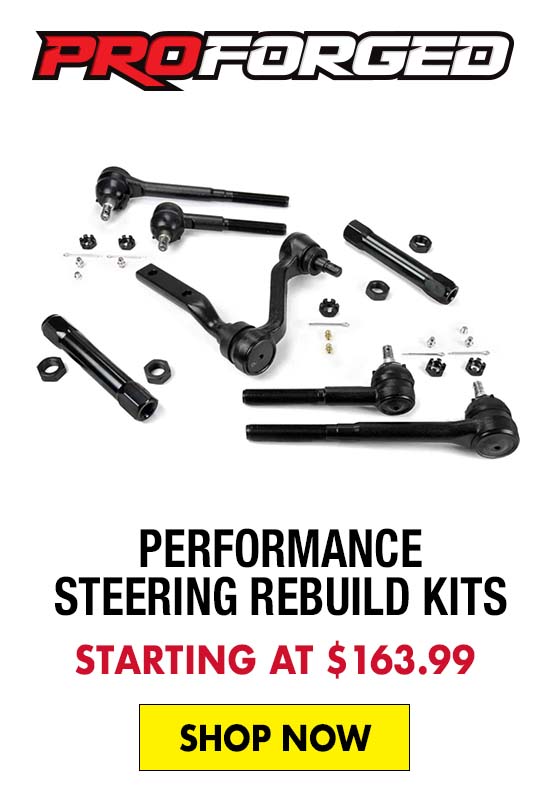 Proforged Performance Steering Rebuild Kits - Starting at $163.99
