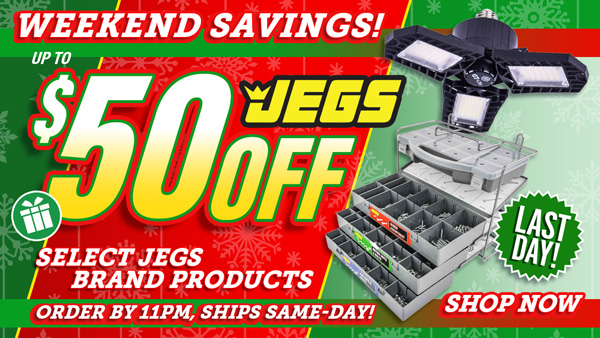 $50 Off Weekend Savings on Select JEGS Brand Products