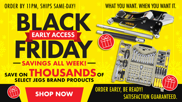 JEGS Black Friday Early Access - Save on Thousands of Select JEGS Brand Products