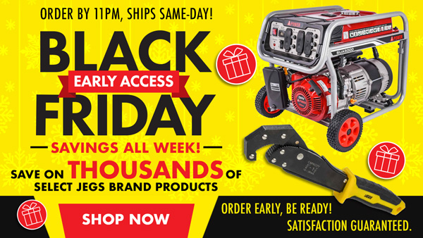 JEGS Black Friday Early Access - Save on Thousands of Select JEGS Brand Products
