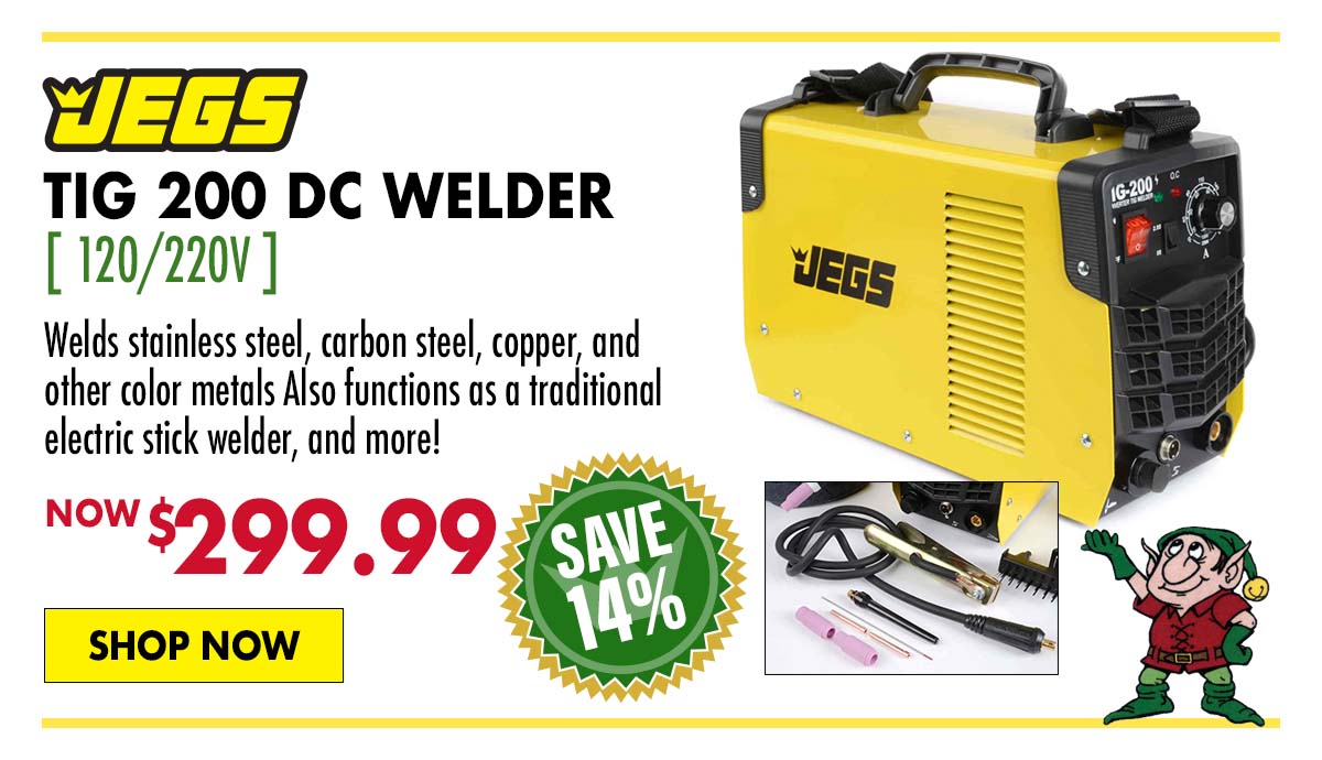 JEGS TIG 200 DC Welder - Now $299.99