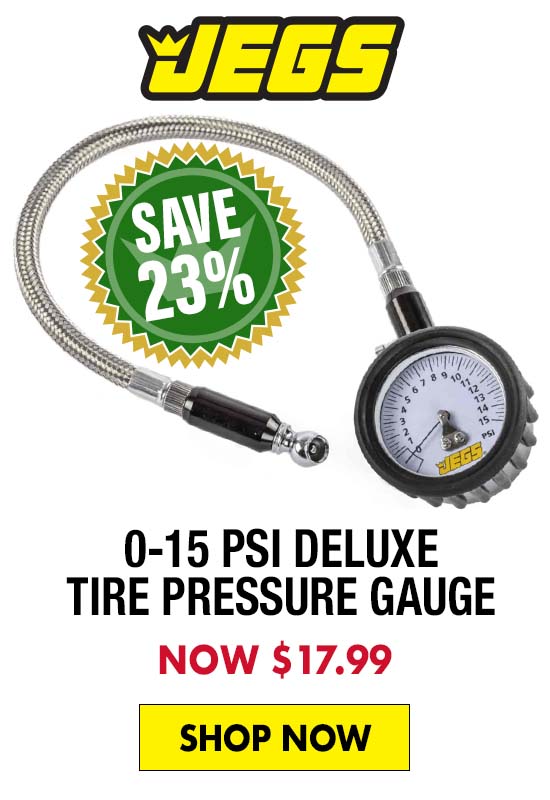JEGS 0-15 psi Deluxe Tire Pressure Gauge - Now $17.99