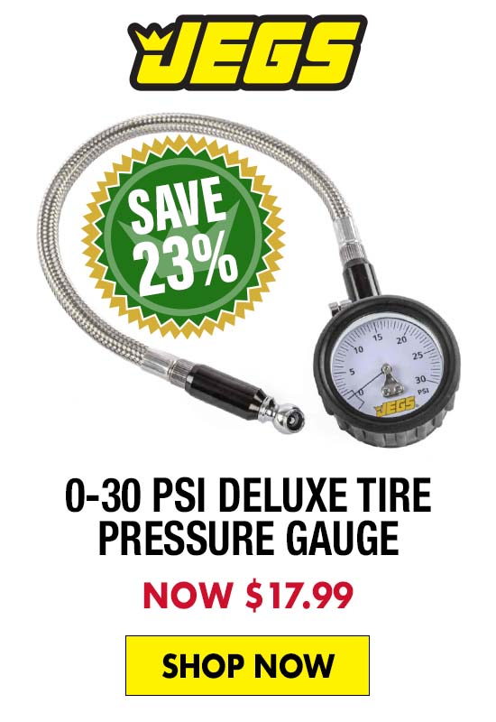 JEGS 0-30 psi Deluxe Tire Pressure Gauge - Now $17.99