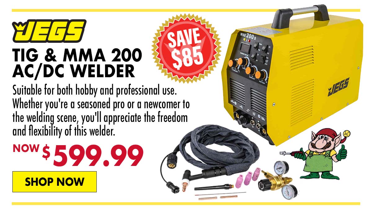 JEGS TIG & MMA 200 AC/DC Welder - Now $599.99