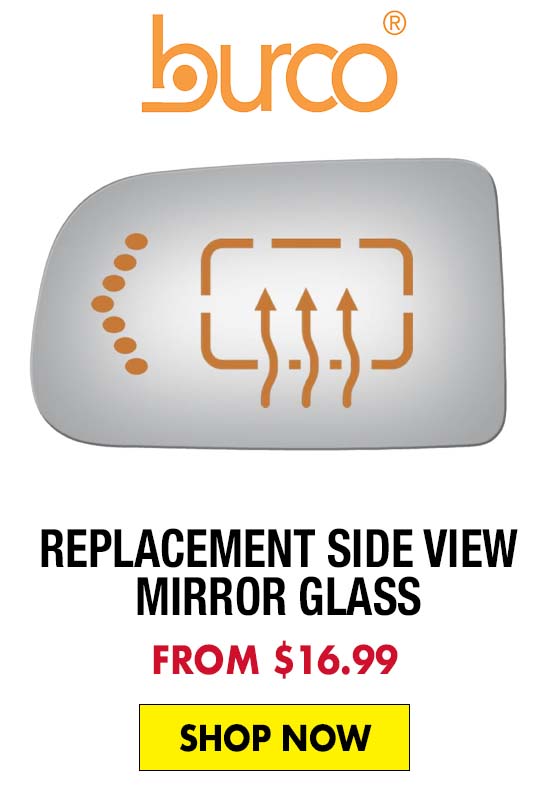 Burco Replacement Side View Mirror Glass - Starting at $16.99