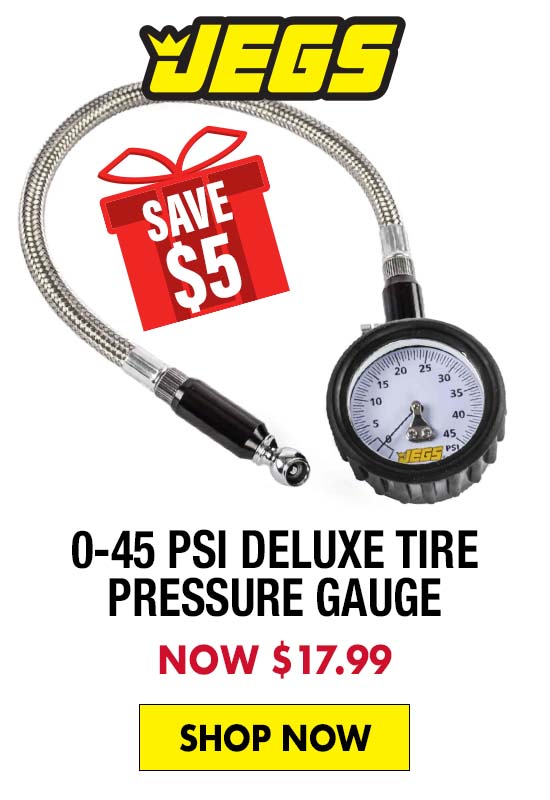 JEGS 0-45 psi Deluxe Tire Pressure Gauge - Now $17.99